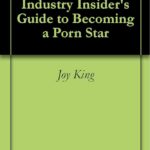 Become a Porn Star: Guide to Entering the Industry