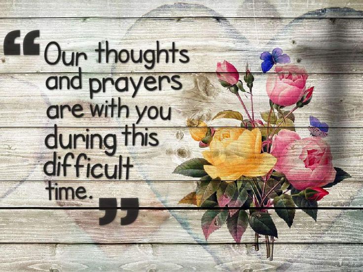 Heartfelt Thoughts & Prayers for You During Tough Times