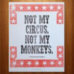 “Not My Circus, Not My Monkeys”: Meaning & Origin