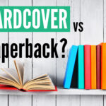 Paperback vs Hardcover: Why Are Paperbacks More Expensive?