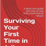 Surviving Your First 48 Hours in Jail: A Woman’s Guide