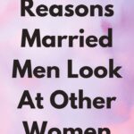 Why Married Men Gaze at Other Women
